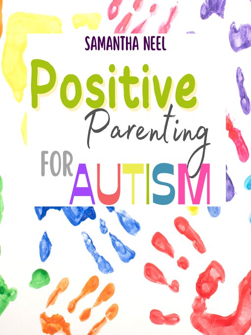 Title details for Positive Parenting for Autism by Samantha Neel - Available